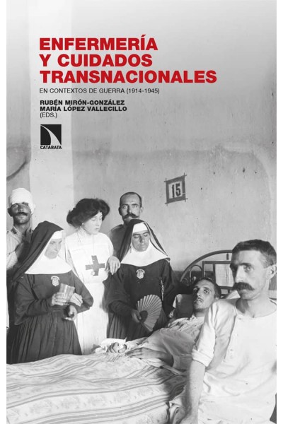 ENFERMERÍA Y CUIDADOS TRANSNACIONALES EN CONTEXTOS DE GUERRA (1914-1945)