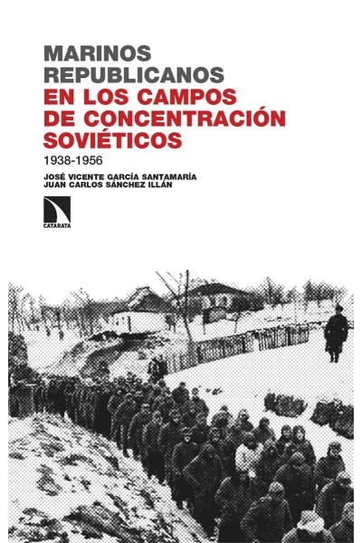 MARINOS REPUBLICANOS EN LOS CAMPOS DE CONCENTRACIÓN SOVIÉTICOS, 1938-1956