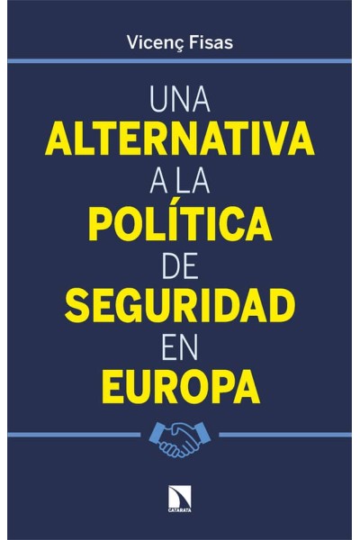 UNA ALTERNATIVA A LA POLÍTICA DE SEGURIDAD EN EUROPA