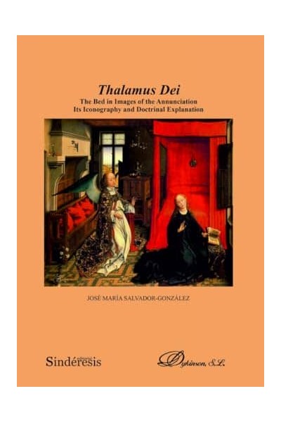 THALAMUS DEI. THE BED IN IMAGES OF THE ANNUNCIATION ITS ICONOGRAPHY AND DOCTRINAL EXPLANATION