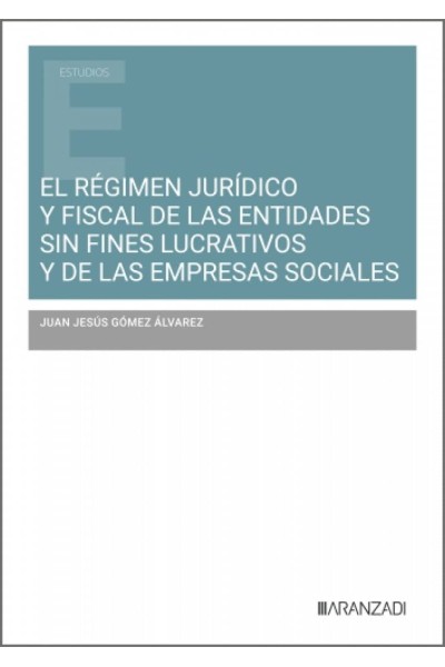 EL RÉGIMEN JURÍDICO Y FISCAL DE LAS ENTIDADES SIN FINES LUCRATIVOS Y DE LAS EMPRESAS SOCIALES