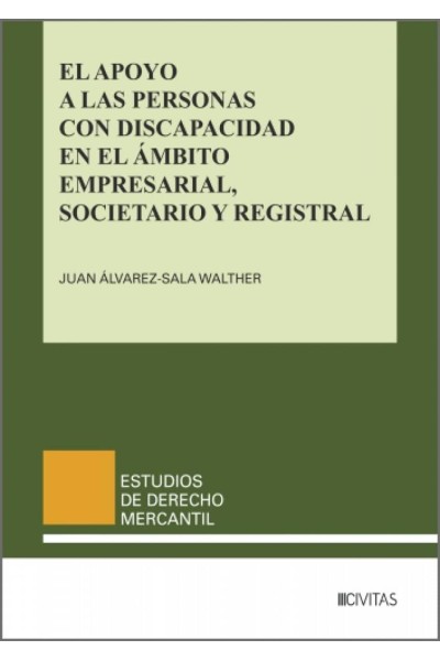 EL APOYO A LAS PERSONAS CON DISCAPACIDAD EN EL ÁMBITO EMPRESARIAL, SOCIETARIO Y REGISTRAL