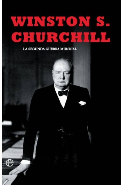 LA SEGUNDA GUERRA MUNDIAL(CHURCHILL). EDICIÓN 80 ANIVERSARIO