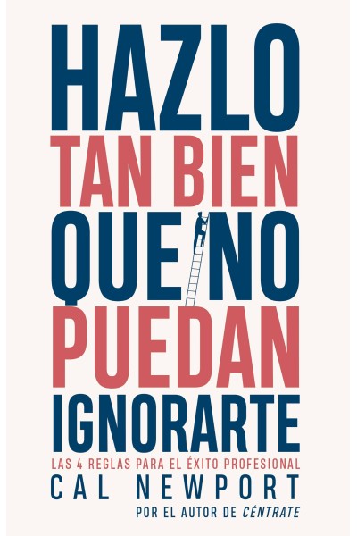 HAZLO TAN BIEN QUE NO PUEDAN IGNORARTE