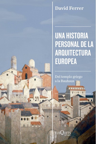 UNA HISTORIA PERSONAL DE LA ARQUITECTURA EUROPEA