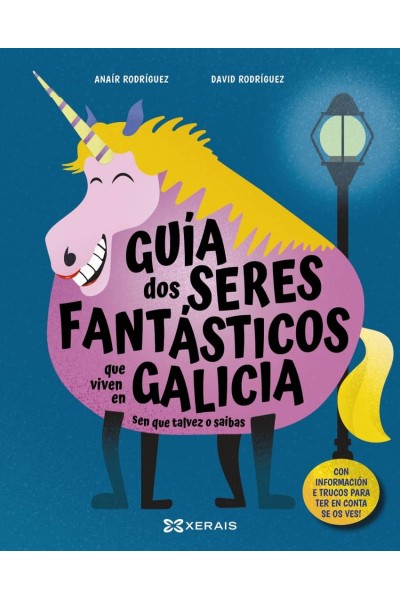 GUÍA DOS SERES FANTÁSTICOS QUE VIVEN EN GALICIA SEN QUE TALVEZ O SAIBAS