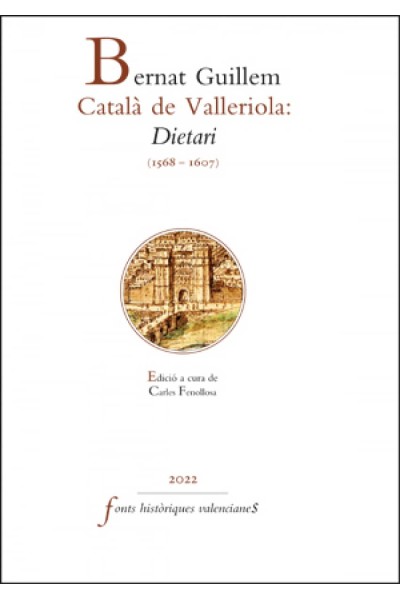 BERNAT GUILLEM CATALÀ DE VALLERIOLA: DIETARI (1568-1607)