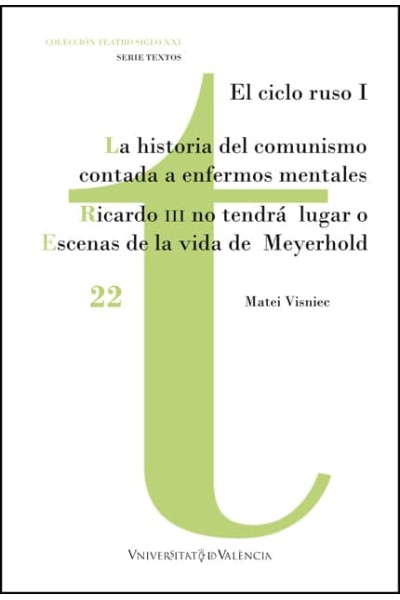 LA HISTORIA DEL COMUNISMO CONTADA PARA ENFERMOS MENTALES / RICARDO III NO TENDRÁ LUGAR O ESCENAS DE LA VIDA DE MEYERHOLD