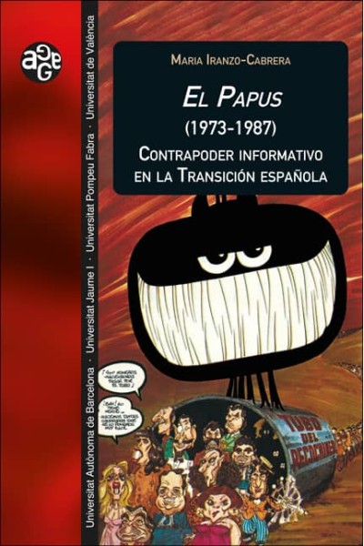 EL PAPUS (1973-1987). CONTRAPODER INFORMATIVO EN LA TRANSICIÓN ESPAÑOLA