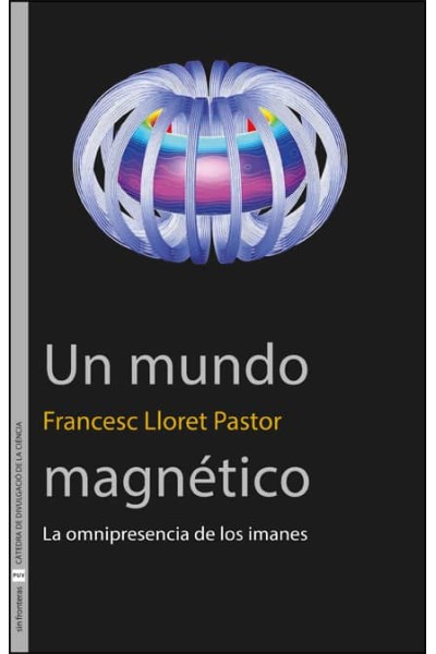 MUNDO MAGNETICO:OMNIPRESENCIA DE LOS IMANES