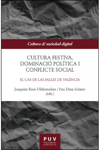 CULTURA FESTIVA, DOMINACIÓ POLÍTICA I CONFLICTE SOCIAL