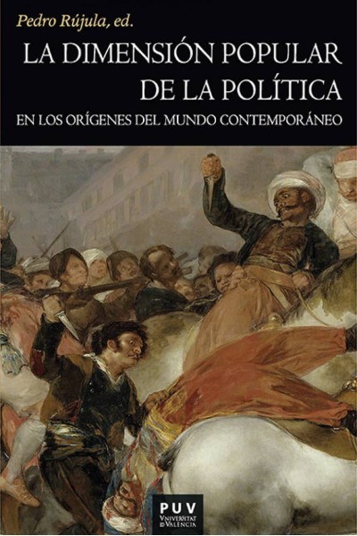 LA DIMENSIÓN POPULAR DE LA POLÍTICA EN LOS ORÍGENES DEL MUNDO CONTEMPORÁNEO
