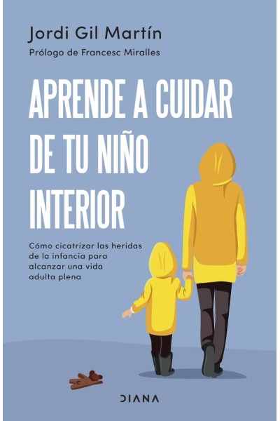 APRENDE A CUIDAR DE TU NIÑO INTERIOR