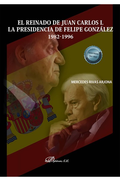 EL REINADO DE JUAN CARLOS I. LA PRESIDENCIA DE FELIPE GONZÁLEZ 1982-1996