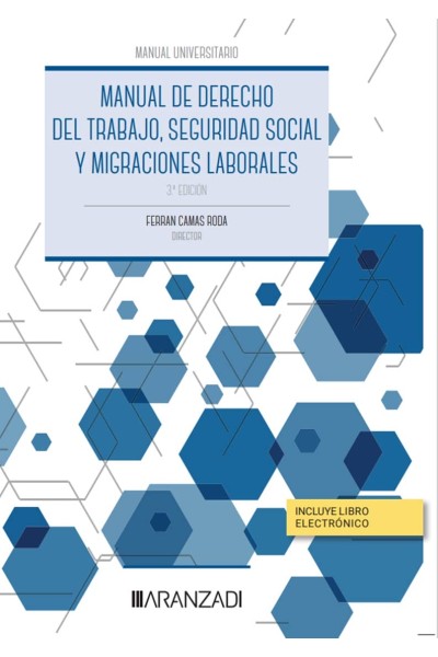MANUAL DE DERECHO DEL TRABAJO, SEGURIDAD SOCIAL Y MIGRACIONES LABORALES