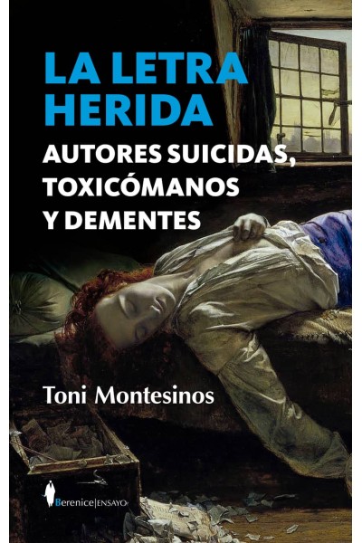 LA LETRA HERIDA. AUTORES SUICIDAS, TOXICÓMANOS Y DEMENTES