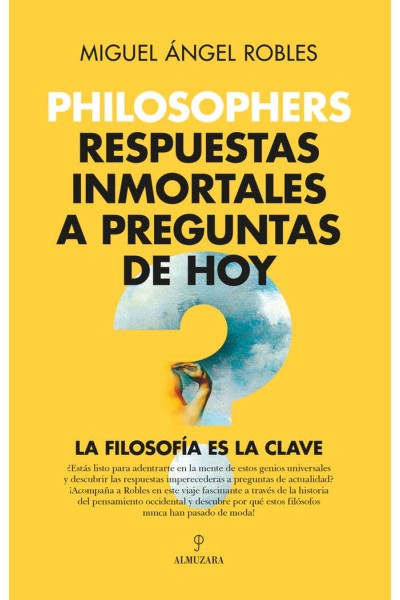 PHILOSOPHERS RESPUESTAS INMORTALES A PREGUNTAS DE HOY