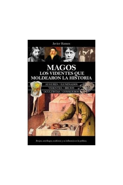 MAGOS LOS VIDENTES QUE MOLDEARON LA HISTORIA