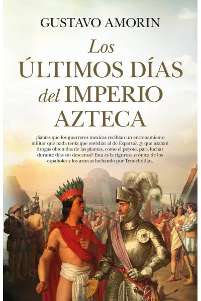 ULTIMOS DIAS DEL IMPERIO AZTECA,LOS