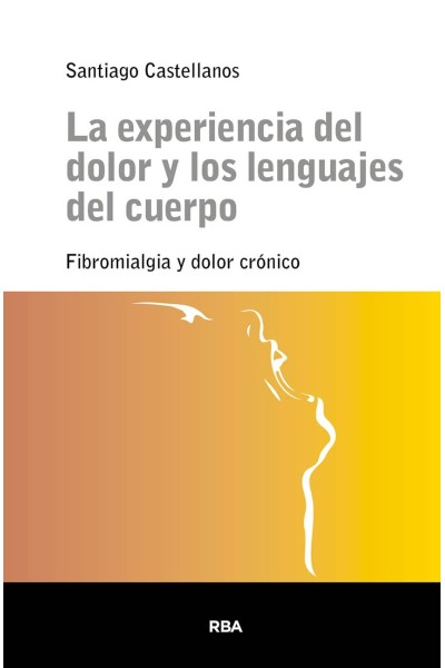 LA EXPERIENCIA DEL DOLOR Y LOS LENGUAJES DEL CUERPO