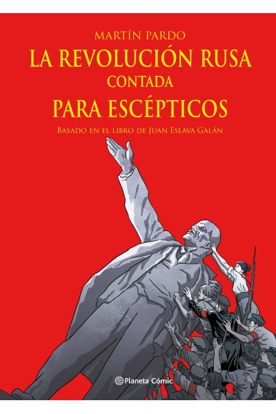 LA REVOLUCIÓN RUSA CONTADA PARA ESCÉPTICOS (NOVELA GRÁFICA)