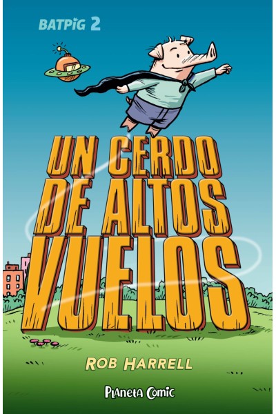 BATPIG Nº 02 UN CERDO DE ALTOS VUELOS