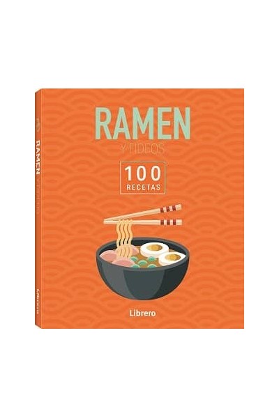100 RECETAS RAMEN & FIDEOS