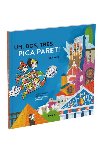 UN, DOS, TRES, PICA PARET. UN RECORREGUT LÚDIC PER LA HISTÒRIA DE L'ARQUITECTURA