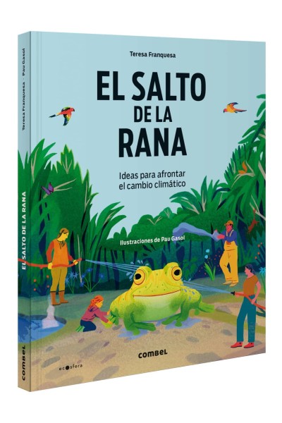 EL SALTO DE LA RANA. IDEAS PARA AFRONTAR EL CAMBIO CLIMÁTICO