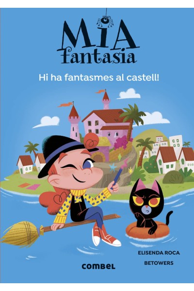 MIA FANTASIA 7. HI HA FANTASMES AL CASTELL
