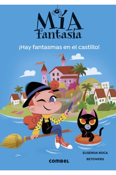 MÍA FANTASÍA 7. HAY FANTASMAS EN EL CASTILLO