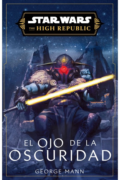 STAR WARS. HIGH REPUBLIC III: EL OJO DE LA OSCURIDAD (NOVELA)