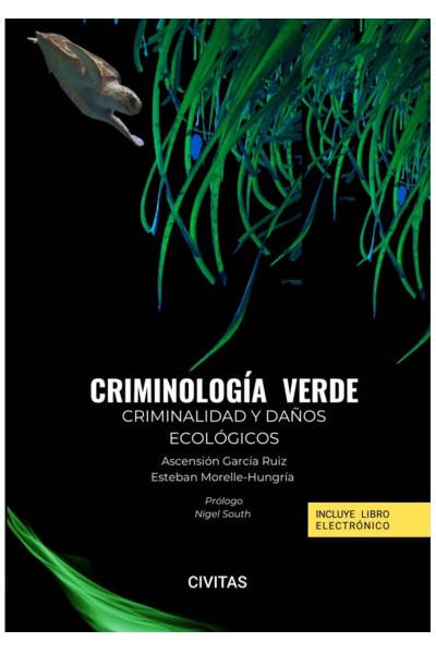 CRIMINOLOGÍA VERDE. CRIMINALIDAD Y DAÑOS ECOLÓGICOS (PAPEL + E-BOOK)
