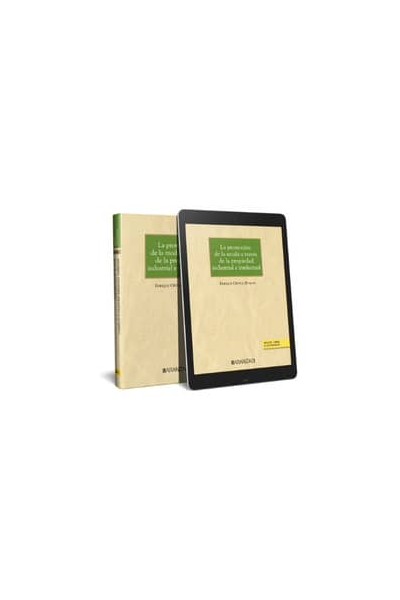 LA PROTECCIÓN DE LA MODA A TRAVÉS DE LA PROPIEDAD INDUSTRIAL E INTELECTUAL (PAPEL + E-BOOK)