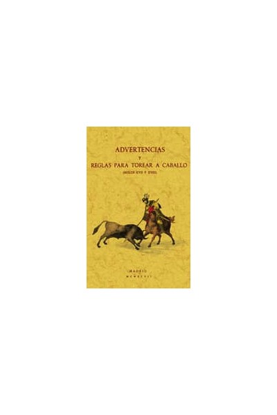 ADVERTENCIAS Y REGLAS PARA TOREAR A CABALLO (SIGLOS XVII Y XVIII)