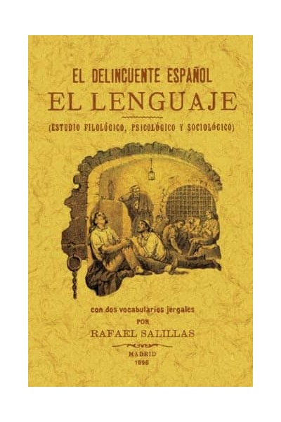 DELINCUENTE ESPA?OL EL LENGUAJE (ESTUDIO FILOLOGICO PSICOLOGICO Y SOCI