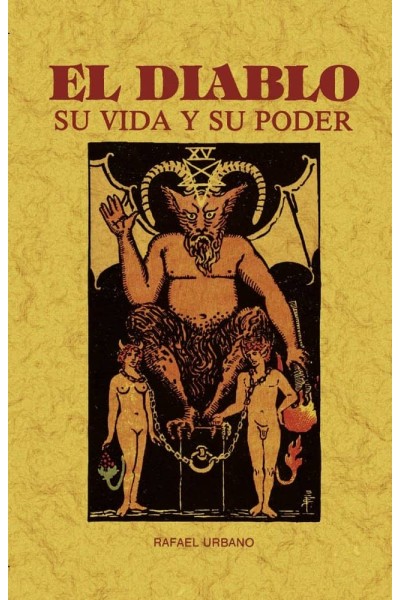 EL DIABLO SU VIDA Y SU PODER TODA SU HISTORIA Y VICISITUDES