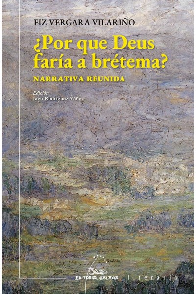 ¿POR QUE DEUS FARÍA A BRÉTEMA?. NARRATIVA REUNIDA