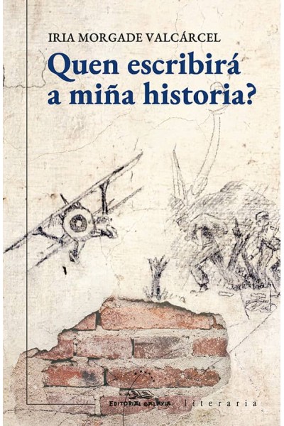 QUEN ESCRIBIRÁ A MIÑA HISTORIA?