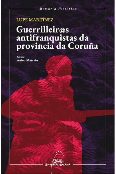 GUERRILEIRO@S ANTIFRANQUSITAS DA PROVINCIA DA CORUÑA