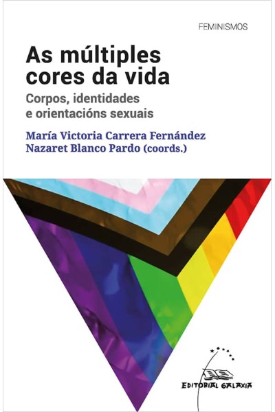 AS MÚLTIPLES CORES DA VIDA. CORPOS, IDENTIDADES E ORIENTACIÓNS SEXUAIS