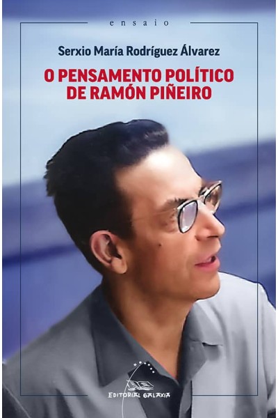 O PENSAMENTO POLÍTICO DE RAMÓN PIÑEIRO