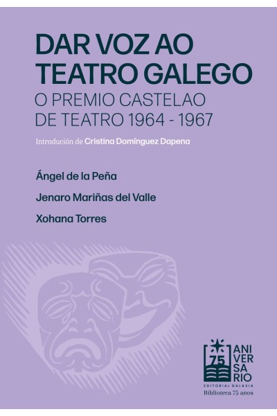DAR VOZ AO TEATRO GALEGO. O PREMIO CASTELAO DE TEATRO 1964-1967