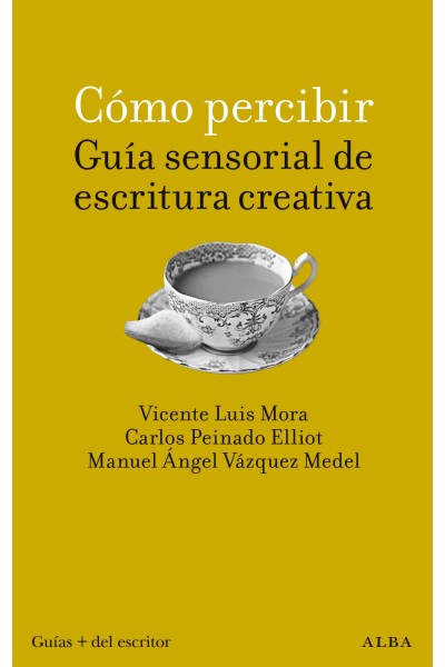 CÓMO PERCIBIR: GUÍA SENSORIAL DE ESCRITURA CREATIVA