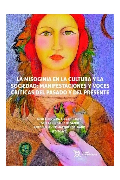 LA MISOGINIA EN LA CULTURA Y LA SOCIEDAD: MANIFESTACIONES Y VOCES CRÍTICAS DEL PASADO Y DEL PRESENTE