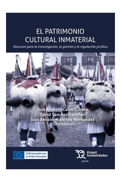 EL PATRIMONIO CULTURAL INMATERIAL. RECURSOS PARA LA INVESTIGACIÓN, LA GESTACIÓN Y LA REGULACIÓN JURÍDICA