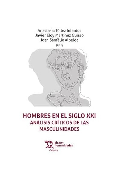 HOMBRES EN EL SIGLO XXI. ANÁLISIS CRÍTICOS DE LAS MASCULINIDADES