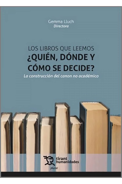 LOS LIBROS QUE LEEMOS ¿QUIÉN, DÓNDE Y CÓMO SE DECIDE? LA CONSTRUCCIÓN DEL CANON NO ACADÉMICO