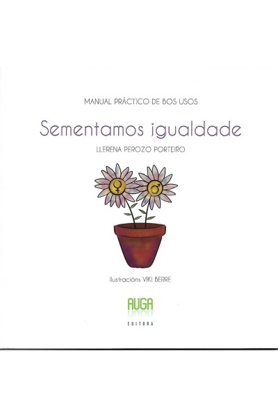 SEMENTAMOS IGUALDADE- MANUAL PRÁCTICO DE BOS USOS