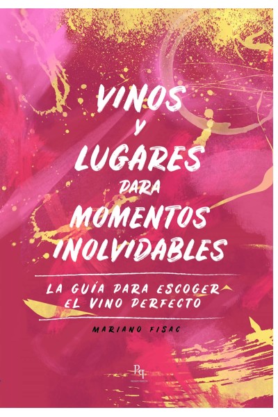VINOS Y LUGARES PARA MOMENTOS INOLVIDABLES